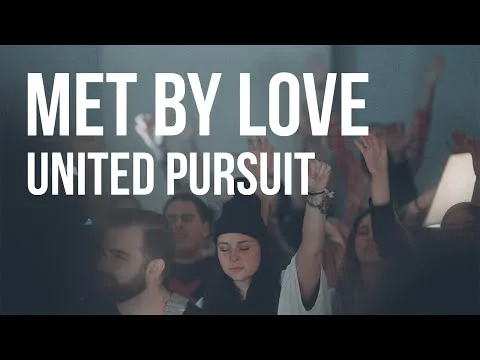 Met By Love by United Pursuit video thumbnail