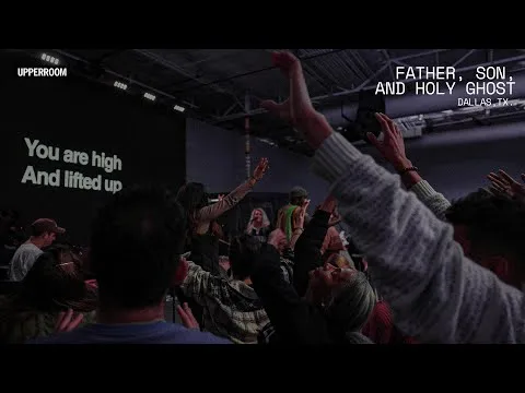 Father Son Holy Ghost by UpperRoom Music video thumbnail