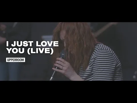 I Just Love You by UpperRoom Music video thumbnail