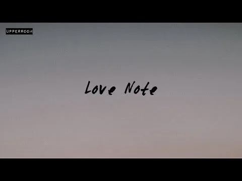 Love Note by UpperRoom Music video thumbnail