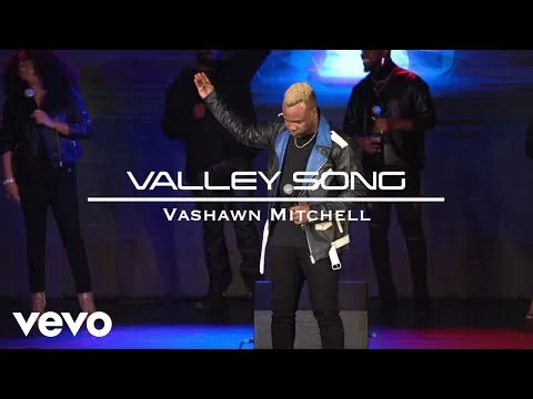 Valley Song by Vashawn Mitchell video thumbnail