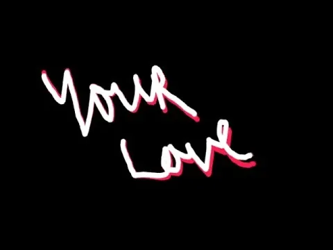 Your Love official video thumbnail