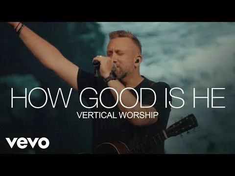 How Good is He by Vertical Worship video thumbnail