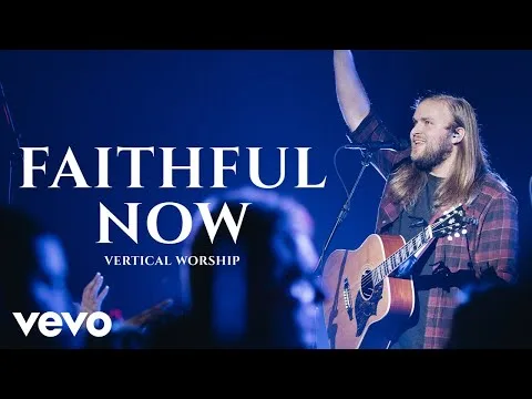 Faithful Now by Vertical Worship video thumbnail