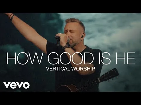 How Good Is He (Live From Chicago) by Vertical Worship video thumbnail
