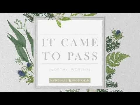 It Came To Pass (Worthy, Worthy) official video thumbnail
