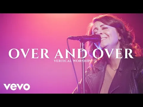 Over And Over by Vertical Worship video thumbnail