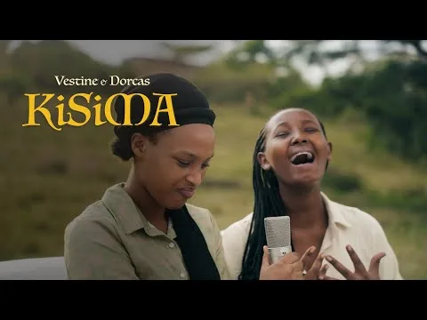 Kisima by Vestine & Dorcas video thumbnail
