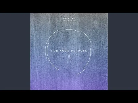 For Your Purpose by Victory Worship video thumbnail