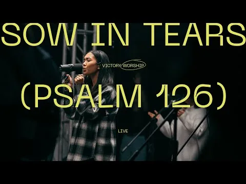 Sow In Tears (Psalm 126) official video thumbnail
