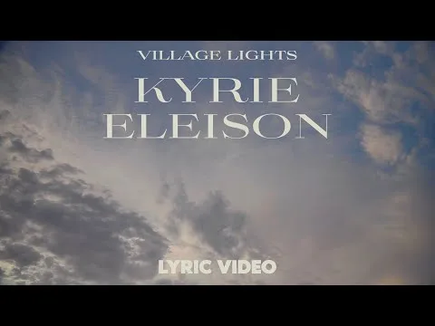 Kyrie Eleison by Village Lights video thumbnail