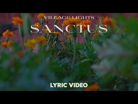 Sanctus by Village Lights video thumbnail