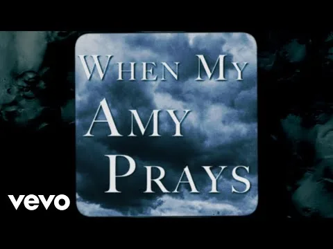 When My Amy Prays official video thumbnail