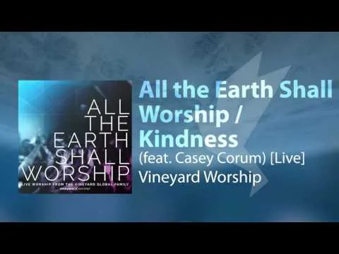 All the Earth Shall Worship - Kindness official video thumbnail