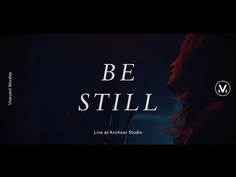 Be Still by Vineyard Worship video thumbnail