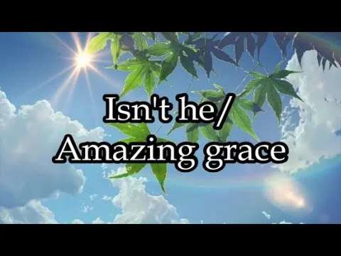 Isn't He - Amazing Grace official video thumbnail