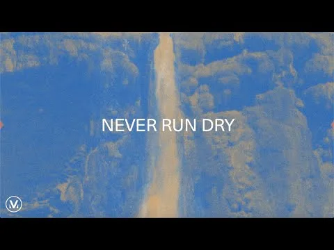 Never Run Dry by Vineyard Worship video thumbnail