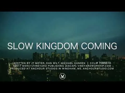 Slow Kingdom Coming by Vineyard Worship video thumbnail