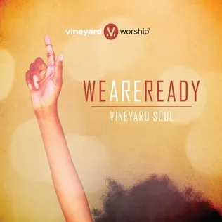 Vineyard Worship We Are Ready