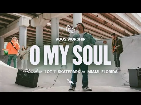 O My Soul by VOUS Worship video thumbnail