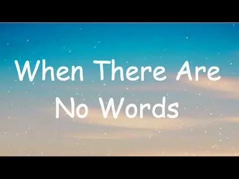 When There Are No Words official video thumbnail