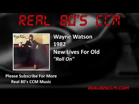 Roll On by Wayne Watson video thumbnail