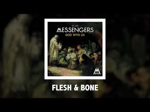 Flesh and Bone by We Are Messengers video thumbnail