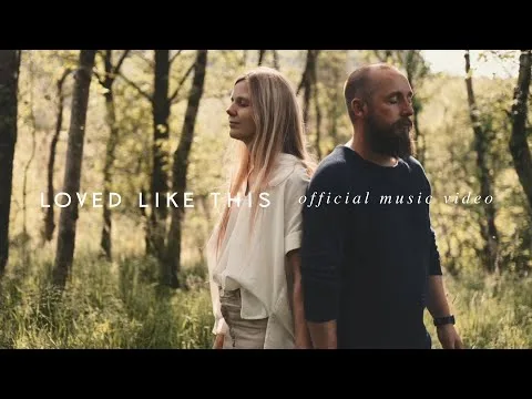 Loved Like This official video thumbnail