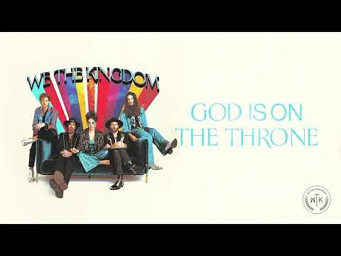 God is On The Throne by We The Kingdom video thumbnail