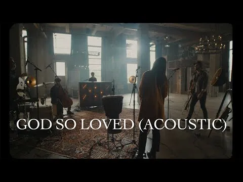 God So Loved by We The Kingdom video thumbnail
