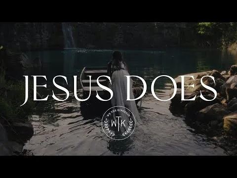 Jesus Does by We The Kingdom video thumbnail