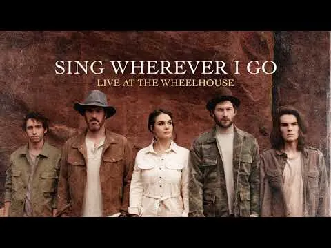 Sing Wherever I Go by We The Kingdom video thumbnail