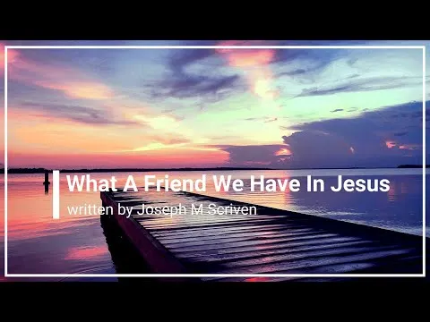 What a Friend we have in Jesus by Joseph M. Scriven video thumbnail