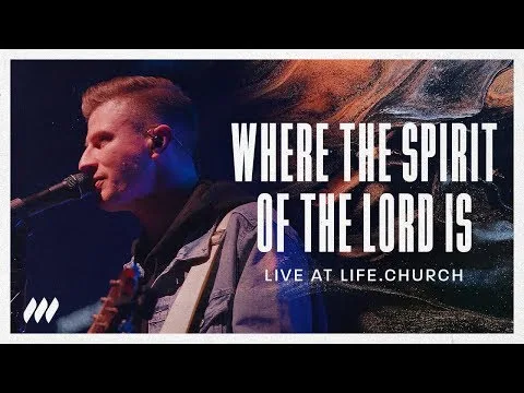 Where the Spirit of the Lord Is by Life.Church Worship video thumbnail