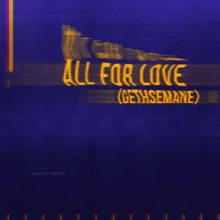 Worship Central All for Love (Gethsemane)