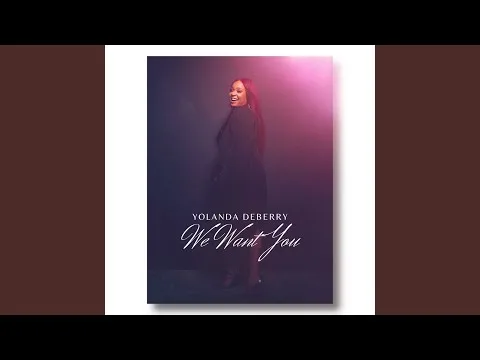 We Want You by Yolanda DeBerry video thumbnail
