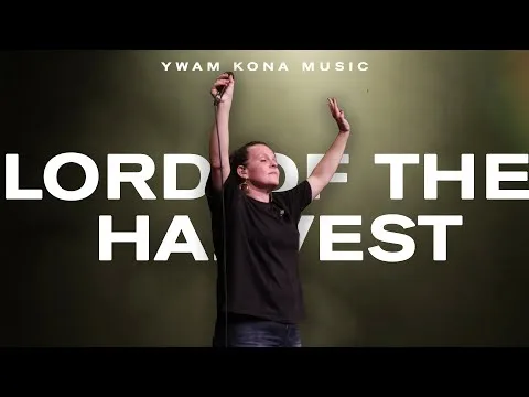 Lord of the Harvest by YWAM Kona Music video thumbnail