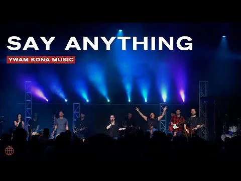 Say Anything by YWAM Kona Music video thumbnail