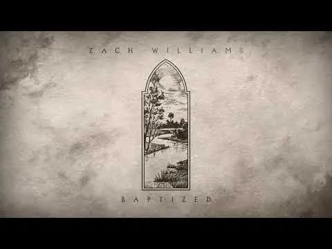 Baptized by Zach Williams video thumbnail