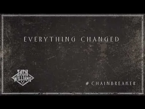 Everything Changed official video thumbnail