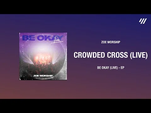 Crowded Cross by Zoe Worship video thumbnail