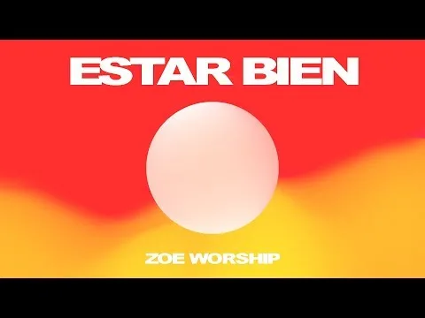 Estar Bien by Zoe Worship video thumbnail